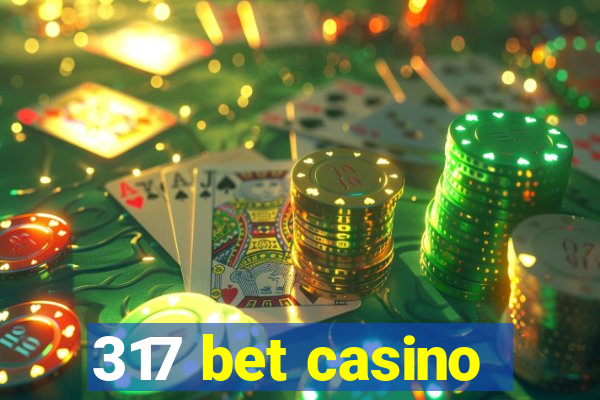 317 bet casino